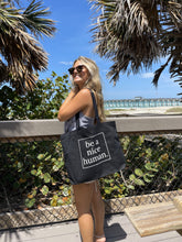 Load image into Gallery viewer, Be A Nice Human Tote Bag