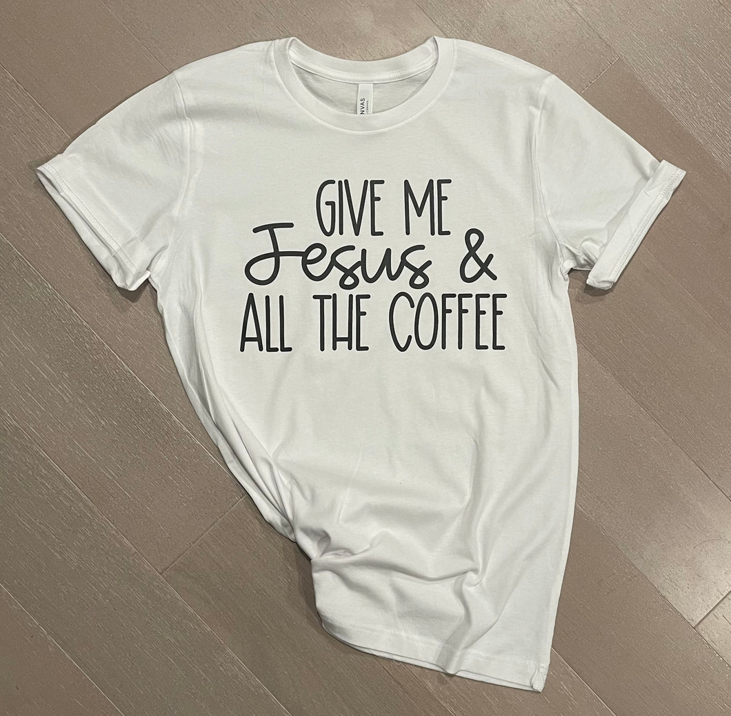 Gives Me Jesus & Coffee T-Shirt