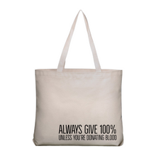 Load image into Gallery viewer, Always Give 100% Tote Bag