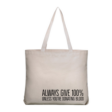 Load image into Gallery viewer, Always Give 100% Tote Bag
