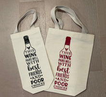 Load image into Gallery viewer, Best Friends &amp; Poor Choices Wine Tote
