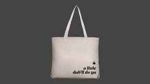 Load image into Gallery viewer, A Little Dab'll Do Ya Tote Bag