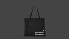 Load image into Gallery viewer, Don't Panic, It's Organic Tote Bag