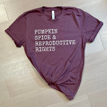 Load image into Gallery viewer, Pumpkin Spice &amp; Reproductive Rights T-Shirt
