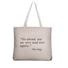 Load image into Gallery viewer, Go Ahead &amp; Use Me Tote Bag
