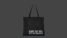 Load image into Gallery viewer, Always Give 100% Tote Bag
